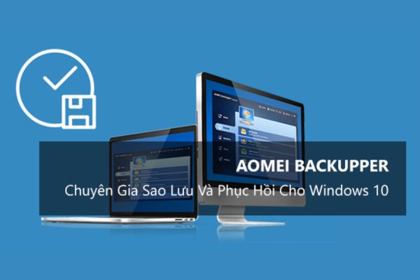AOMEI Backupper là gì? Tính năng của AOMEI Backupper